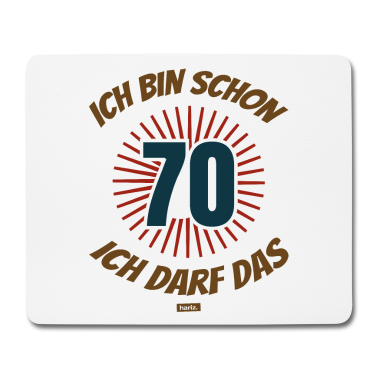 70 Geburtstag Geschenk Mousepad - Ich Bin Schon 70 Ich Darf Das 70 Geburtstag HARIZ