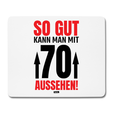 70 Geburtstag Geschenk Mousepad - So Gut Kann Man Mit 70 Aussehen 3 70 Geburtstag HA