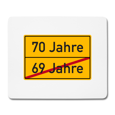 70 Geburtstag Geschenk Mousepad - Verkehrsschild Ortstafel 70. Geburtstag 70 Jahre