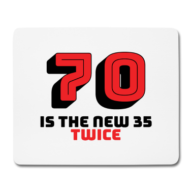 70 Geburtstag Geschenk Mousepad - 70. Geburtstag: 70 Is The New 35 - Twice