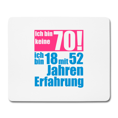 70 Geburtstag Geschenk Mousepad - ich bin keine 70