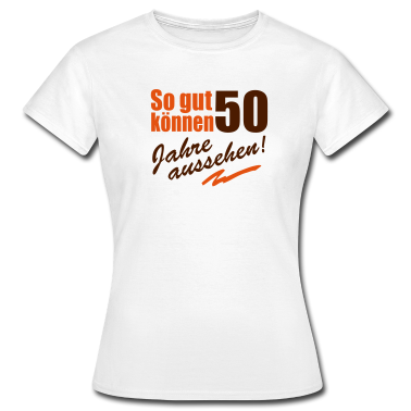 50 Geburtstag Geschenk T-Shirt - So gut können 50 Jahre aussehen!