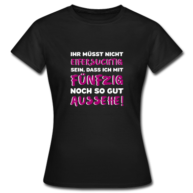 50 Geburtstag Geschenk T-Shirt - Tshirt 50 Geburtstag Damen lustiger Spruch
