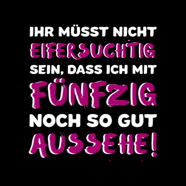 Motiv Tshirt 50 Geburtstag Damen lustiger Spruch