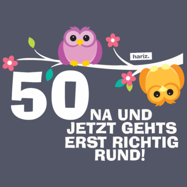 Motiv 50 Na Und Jetzt Geht's Richtig Rund 50 Geburtstag