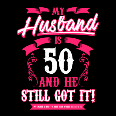 Motiv Mein Mann ist 50 T-Shirt und er hat es immer noch lustig