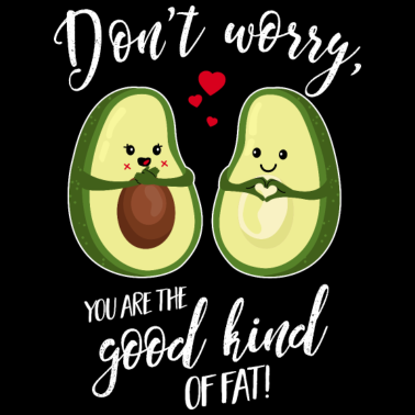 Motiv Dont worry the good kind of fat-Avocado Liebespaar