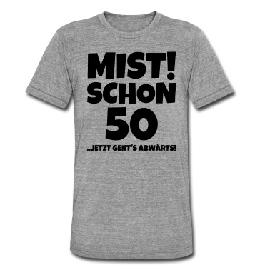 50 Geburtstag Geschenk T-Shirt - MIST! SCHON 50 ..JETZT GEHTS ABWÄRTS!
