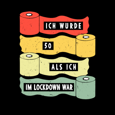 Motiv Ich Wurde 50 Als Ich Im Lockdown War 50 Geburtstag