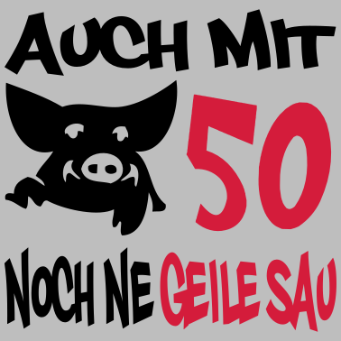 Motiv Geburstag Geile Sau Alter 50 Birthday Geschenk