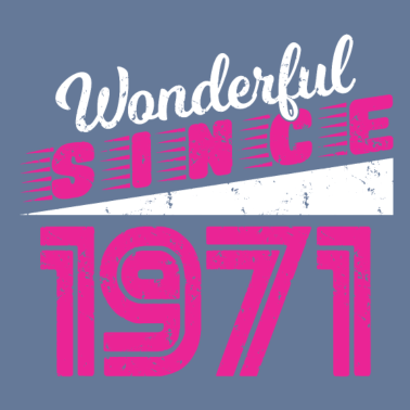 Motiv Wonderful since 1971 Geburtstag Geschenk 50 Jahre