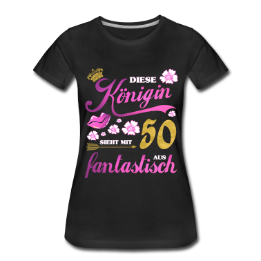 50 Geburtstag Geschenk T-Shirt - 50. Geburtstag Königin Geschenk 50 Jahre