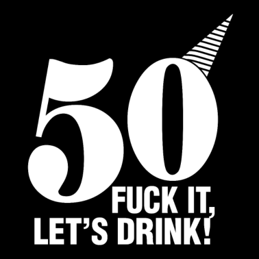 Motiv 50 Fuck It Let's Drink