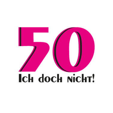 Motiv 50 Geburtstag - Ich doch nicht