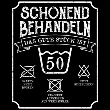 Motiv 50. Geburtstag Schonend Behandeln Das Gute Stück I