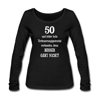 50 Geburtstag Geschenk Langarmshirt - Besser geht nicht - 50 Geburtstag