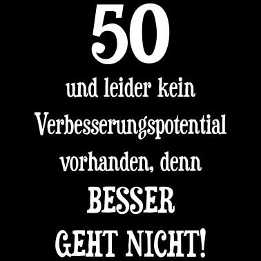 Motiv Besser geht nicht - 50 Geburtstag