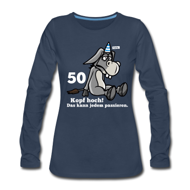 50 Geburtstag Geschenk Langarmshirt - 50 Kopf Hoch Das Kann Jedem Passieren Esel 50 Gebu