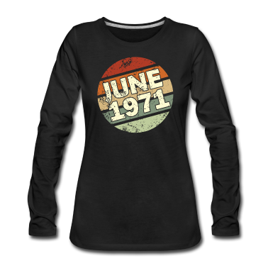 50 Geburtstag Geschenk Langarmshirt - 50. Geburtstag Juni Jahrgang 1971 Geschenkidee