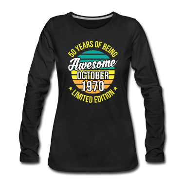 50 Geburtstag Geschenk Langarmshirt - 50. Geburtstag 50 Jahre Awesome since Oktober 1970