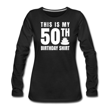 50 Geburtstag Geschenk Langarmshirt - 50. Geburtstag