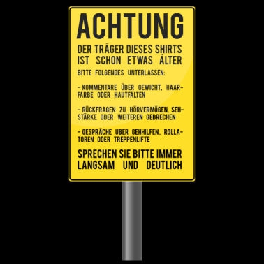 Motiv Der Träger dieses T-Shirts ist etwas älter