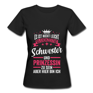 Geschenkidee Schwester T-Shirt - Schwester Geschwister Prinzessin Geschenkidee