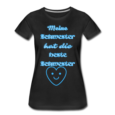 Geschenkidee Schwester T-Shirt - Meine Schwester hat die beste Schwester
