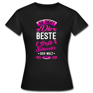 Geschenkidee Schwester T-Shirt - Ältere Schwester Geschwister Geschenkidee