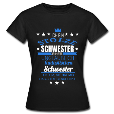 Geschenkidee Schwester T-Shirt - Ich Bin Stolze Schwester einer Schwester