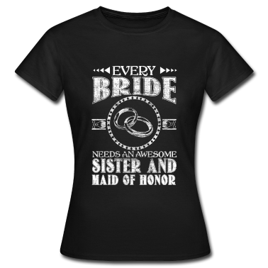 Geschenkidee Schwester T-Shirt - Schwester der Braut JGA Geschenkidee