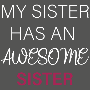 Motiv Meine Schwester hat eine tolle Schwester