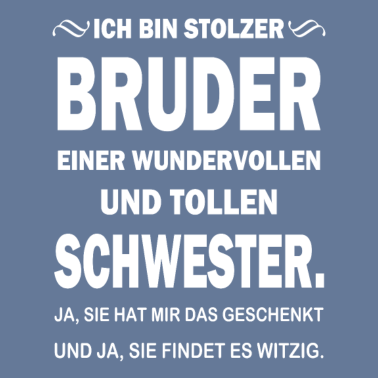 Motiv Stolzer Bruder Spruch Schwester Geschenkidee