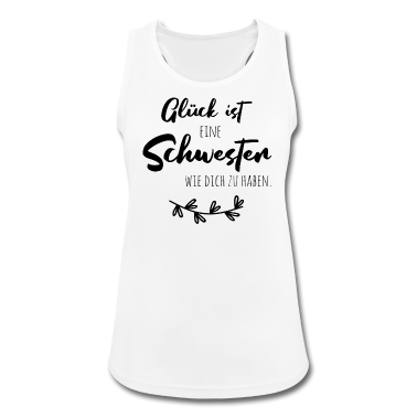 Geschenkidee Schwester Tank Top - Glück ist, eine Schwester wie dich zu haben
