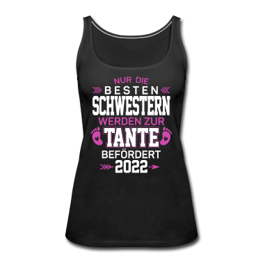 Geschenkidee Schwester Tank Top - Nur die besten Schwestern werden zur Tante 2022