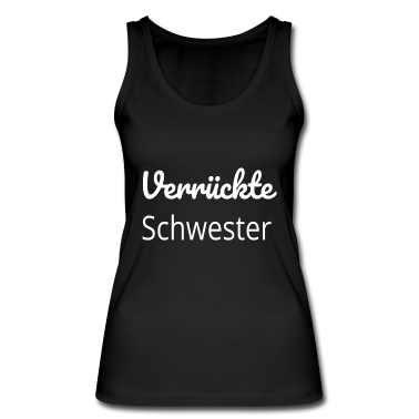 Geschenkidee Schwester Tank Top - Verrückte Schwester,Geschenk,geschenkidee