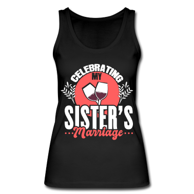 Geschenkidee Schwester Tank Top - Schwester der Braut JGA Geschenkidee