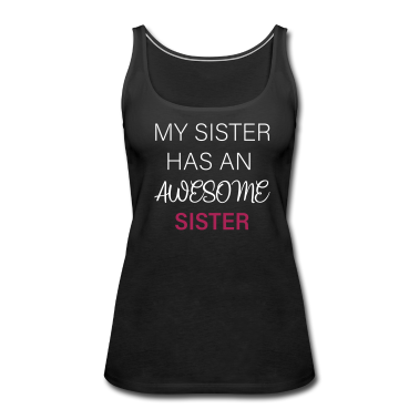 Geschenkidee Schwester Tank Top - Meine Schwester hat eine tolle Schwester