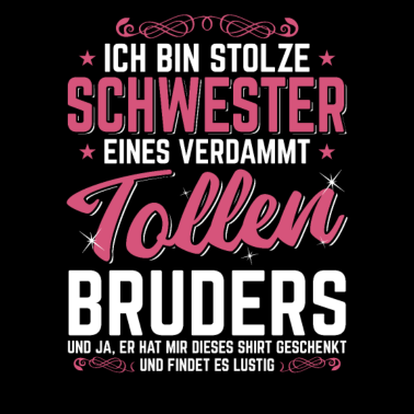 Motiv Ich bin stolze Schwester eines verdammt .. Bruder