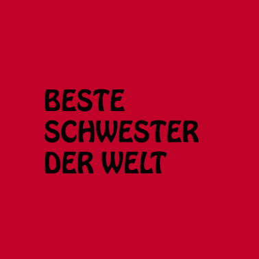 Motiv Beste Schwester der Welt - Geschenk Geschenkidee