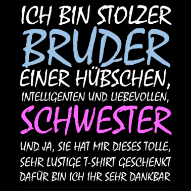 Motiv Stolzer Bruder Geschwister Geschenkidee Schwester