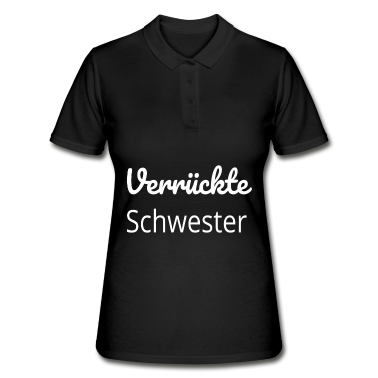 Geschenkidee Schwester Poloshirt - Verrückte Schwester,Geschenk,geschenkidee