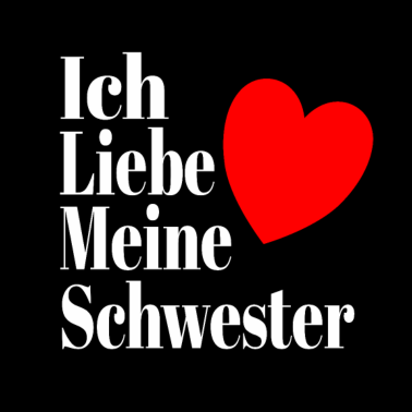 Motiv Schwester Liebe Geschenkidee Lustig geburtstag