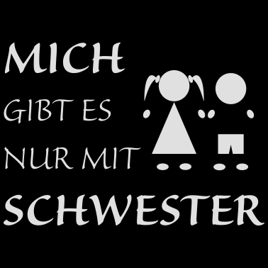 Motiv Nur mit Schwester