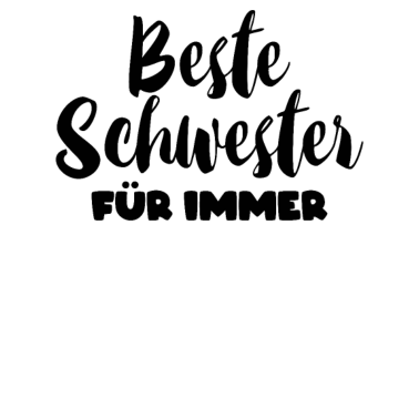 Motiv Beste Schwester für immer - Schwester - Schwestern