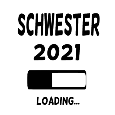 Motiv Schwester Loading 2021 Schwester werden