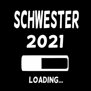 Motiv Schwester Loading 2021 Schwester werden