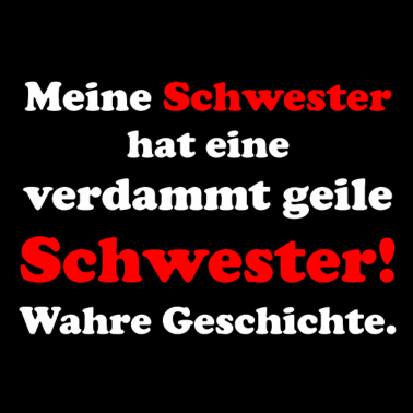 Motiv meine schwester hat eine geile schwester Geschenk