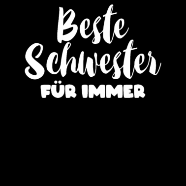 Motiv Beste Schwester für immer Schwester Schwestern Für