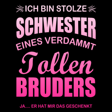 Motiv Stolze Schwester toller Bruder Spruch Geschenkidee
